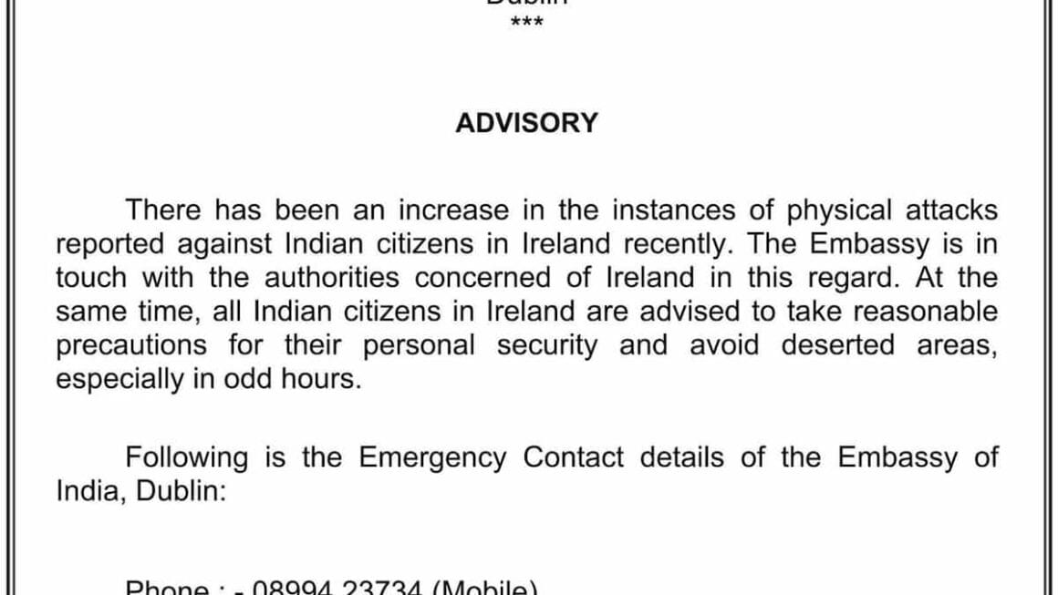 അയർലൻഡിൽ ഇന്ത്യക്കാർക്ക് നേരെയുള്ള ആക്രമണങ്ങൾ വർദ്ധിക്കുന്നു; ജാഗ്രത പാലിക്കാൻ ഇന്ത്യൻ എംബസിയുടെ നിർദ്ദേശം