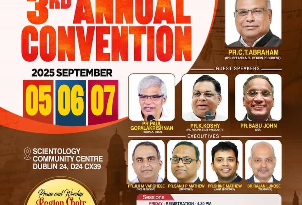ഐ പി സി അയർലൻഡ് & ഇ യൂ റീജിയന്റെ മൂന്നാമത് വാർഷിക കൺവെൻഷൻ സെപ്റ്റംബർ 5 മുതൽ 7 വരെ