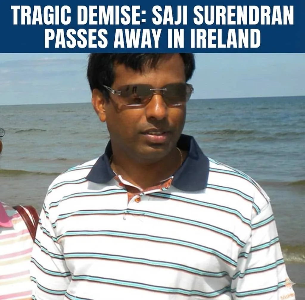 അയർലൻഡിലെ കാവനിൽ മലയാളി നിര്യാതനായി; മരിച്ചത് ചേർത്തല സ്വദേശി സജി സുരേന്ദ്രൻ