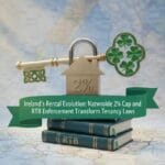 അയർലൻഡിന്റെ വാടക വിപ്ലവം: രാജ്യവ്യാപകമായി 2% പരിധി, വാടക നിയമങ്ങളിൽ വിപ്ലവകരമായ മാറ്റങ്ങൾ