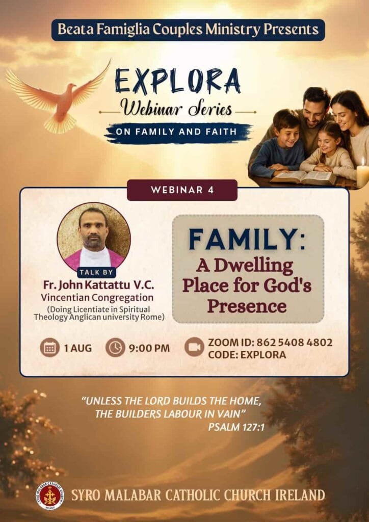 EXPLORA Webinar Series – Webinar 4 – വിഷയം: “കുടുംബം: ദൈവസാന്നിധ്യത്തിന്റെ വാസസ്ഥലം